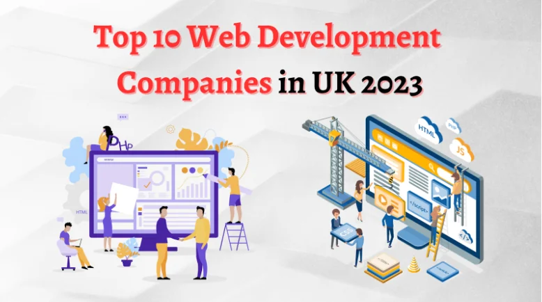 Top 10 Web Development Companies in UK 2023